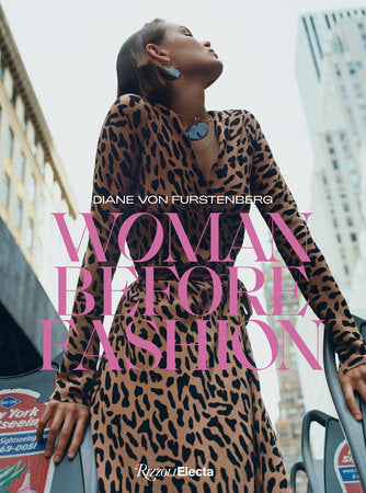 Diane Von Furstenberg: Woman Before Fashion Hardcover by Nicolas Lor, Contributions by Diane von Furstenberg, Lydia Kamitsis, Veerle Windels, Karen Van Godtsenhoven, and more