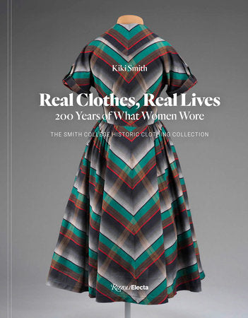 Real Clothes, Real Lives Hardcover by Kiki Smith with foreword by Diane von Furstenberg and essay by Vanessa Friedman