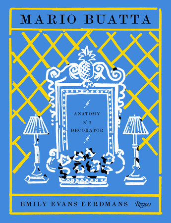 Mario Buatta: Anatomy of a Decorator Hardcover by Emily Eerdmans with a Forewrod by Patricia Altschul