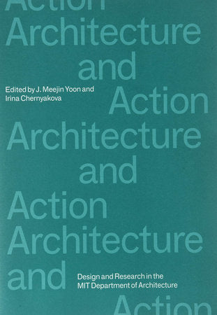 Architecture and Action Paperback by edited by J. Meejin Yoon and Irina Chernyakova