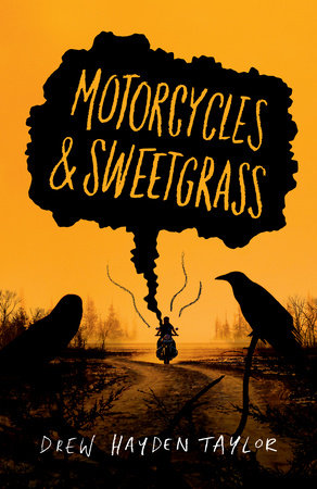 Motorcycles & Sweetgrass Paperback by Drew Hayden Taylor