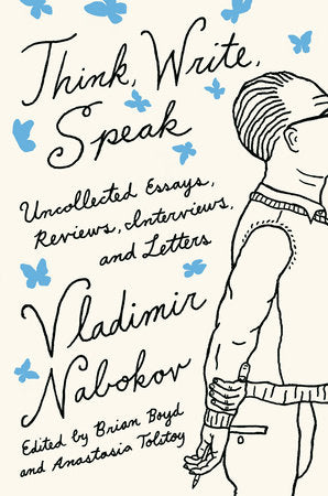 Think, Write, Speak Paperback by Vladimir Nabokov; Edited by Brian Boyd and Anastasia Tolstoy