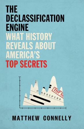 The Declassification Engine Paperback by Matthew Connelly