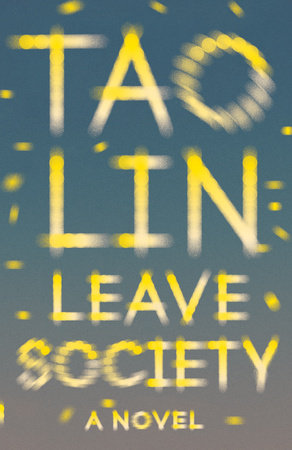 Leave Society Paperback by Tao Lin