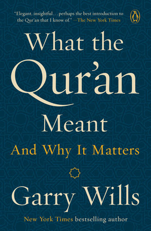 What the Qur'an Meant Paperback by Garry Wills