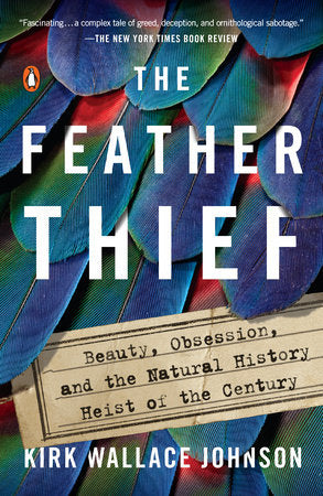 The Feather Thief Paperback by Kirk Wallace Johnson