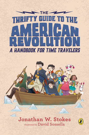 The Thrifty Guide to the American Revolution Paperback by Jonathan W. Stokes; Illustrated by David Sossella