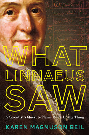 What Linnaeus Saw Hardcover by Karen Magnuson Beil