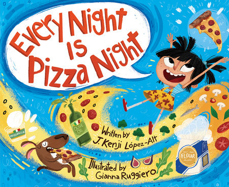 Every Night Is Pizza Night Hardcover by J. Kenji López-Alt; Gianna Ruggiero (Illustrated by)