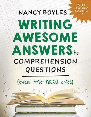 Writing Awesome Answers to Comprehension Questions (Even the Hard Ones) Paperback by Nany Boyles