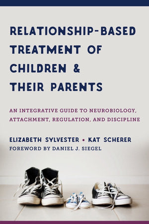 Relationship-based Treatment of Children and their Parents Hardcover by Kat Scherer