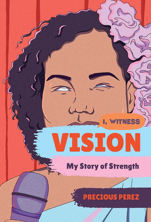 Vision: My Story of Strength Hardcover by Precious Perez