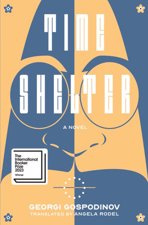 Time Shelter Hardcover by Georgi Gospodinov