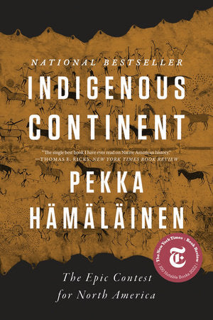 Indigenous Continent Paperback by Pekka Hämäläinen