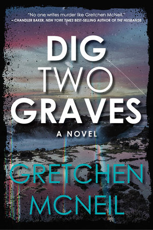 Dig Two Graves Paperback by Gretchen McNeil