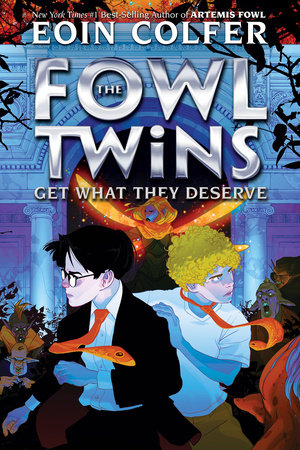 Fowl Twins Get What They Deserve, The Hardcover by Eoin Colfer