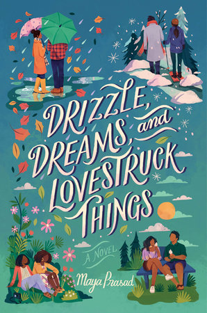 Drizzle, Dreams, and Lovestruck Things Hardcover by Maya Prasad