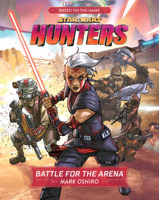 Star Wars Hunters: Battle for the Arena Hardcover by Mark Oshiro