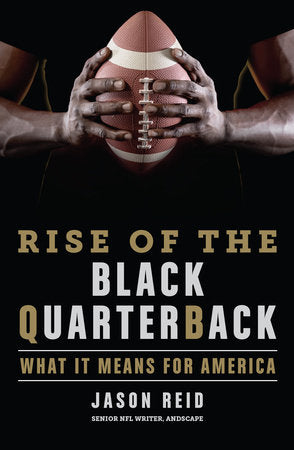 Rise of the Black Quarterback Hardcover by Jason Reid