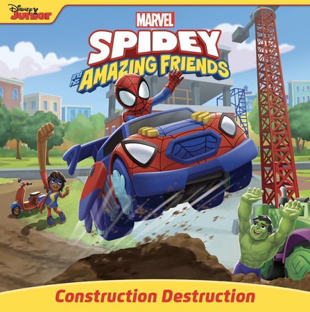 Spidey and His Amazing Friends: Construction Destruction Paperback by Disney Books