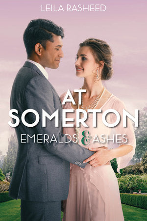 At Somerton: Emeralds & Ashes Paperback by Leila Rasheed