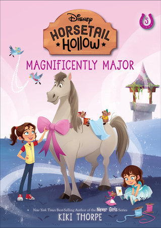 Magnificently Major: Princess Cinderellas Horse (Disneys Horsetail Hollow, Book 5) Paperback by Kiki Thorpe