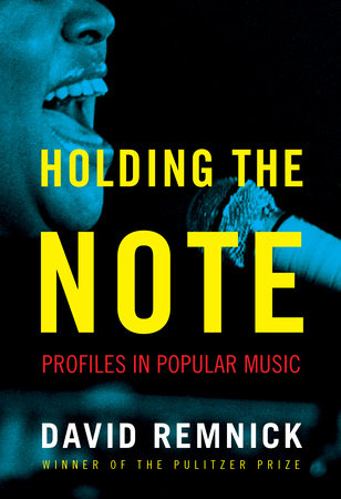 Holding the Note: Profiles in Popular Music Hardcover by David Remnick