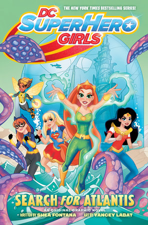 DC Super Hero Girls: Search for Atlantis Paperback by Shea Fontana