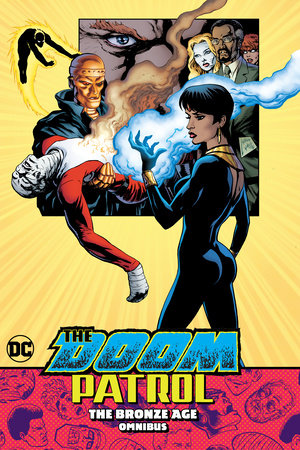 Doom Patrol: The Bronze Age Omnibus Hardcover by Paul Kupperberg