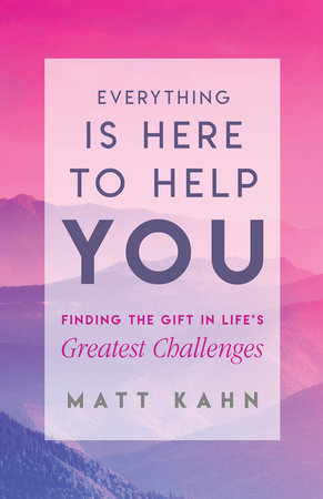 Everything Is Here to Help You Paperback by Matt Kahn
