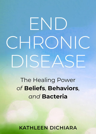End Chronic Disease Paperback by Kathleen DiChiara