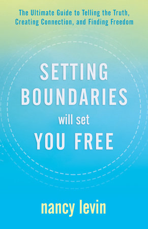 Setting Boundaries Will Set You Free Paperback by Nancy Levin