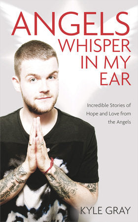 Angels Whisper In My Ear Paperback by Kyle Gray