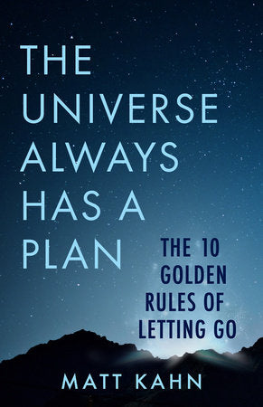 The Universe Always Has a Plan Paperback by Matt Kahn