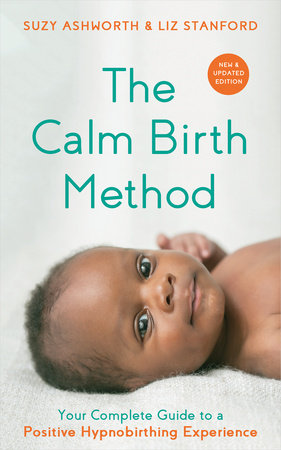 The Calm Birth Method (Revised Edition) Paperback by Suzy Ashworth and Liz Stanford