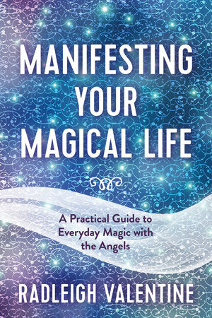 Manifesting Your Magical Life Paperback by Radleigh Valentine