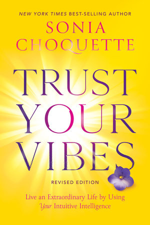 Trust Your Vibes (Revised Edition) Paperback by Sonia Choquette