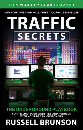 Traffic Secrets: The Underground Playbook for Filling Your Websites and Funnels with Your Dream Customers Paperback by Russell Brunson