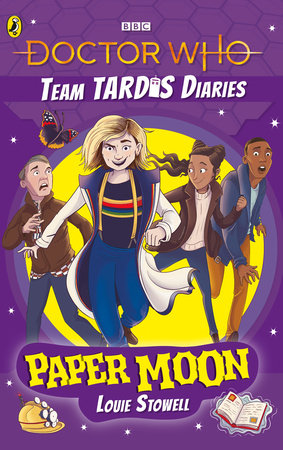 Doctor Who The Team Tardis Diaries: Paper Moon Paperback by Louie Stowell