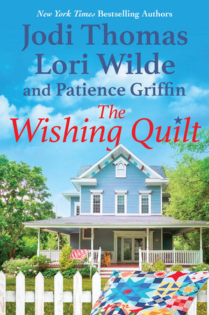 The Wishing Quilt Paperback by Jodi Thomas; Lori Wilde; Patience Griffin