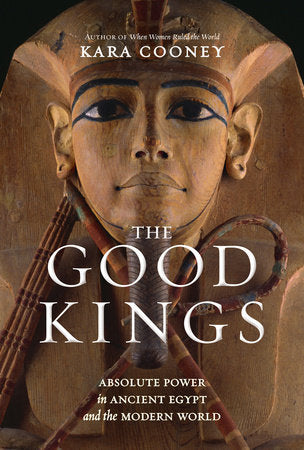The Good Kings Hardcover by Kara Cooney