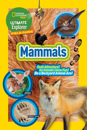 Ultimate Explorer Field Guide: Mammals Paperback by National Geographic Kids