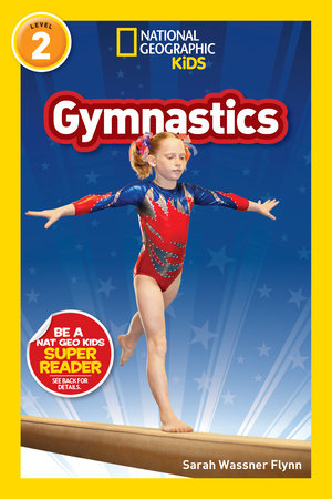 National Geographic Readers: Gymnastics (Level 2) Paperback by Sarah Wassner Flynn