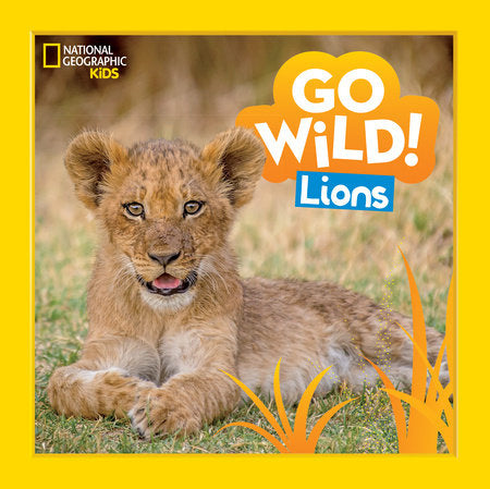 Go Wild! Lions Hardcover by Margie Markarian