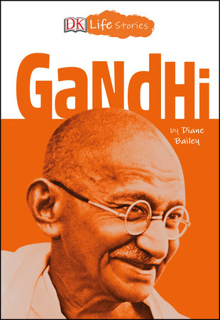 DK Life Stories: Gandhi Paperback by Diane Bailey