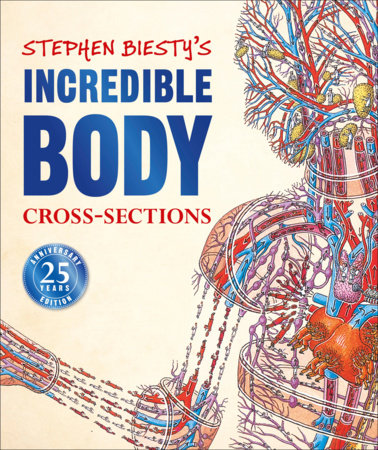 Stephen Biesty's Incredible Body Cross-Sections Hardcover by Richard Platt