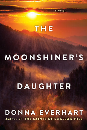 The Moonshiner's Daughter Paperback by Donna Everhart