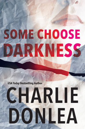 Some Choose Darkness Paperback by Charlie Donlea