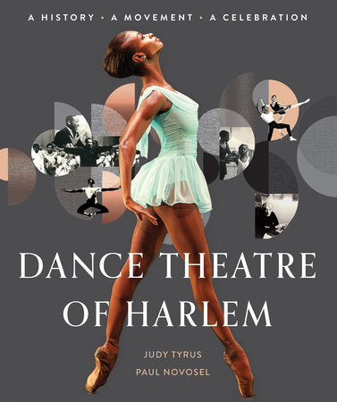 Dance Theatre of Harlem Hardcover by Judy Tyrus and Paul Novosel