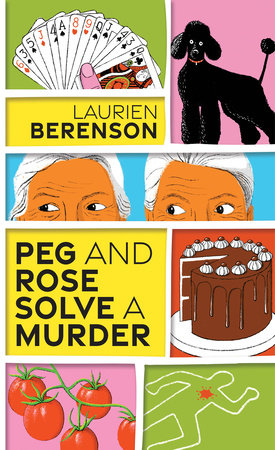 Peg and Rose Solve a Murder Paperback by Laurien Berenson